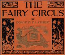 The Fairy Circus - Dorothy Lathrop