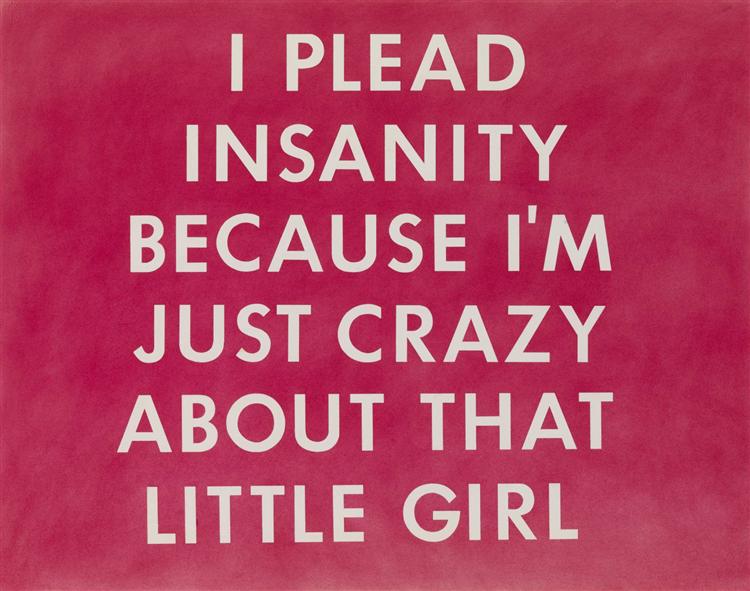 I Plead Insanity Because I'm Just Crazy About That Girl, 1976 - Эд Рушей